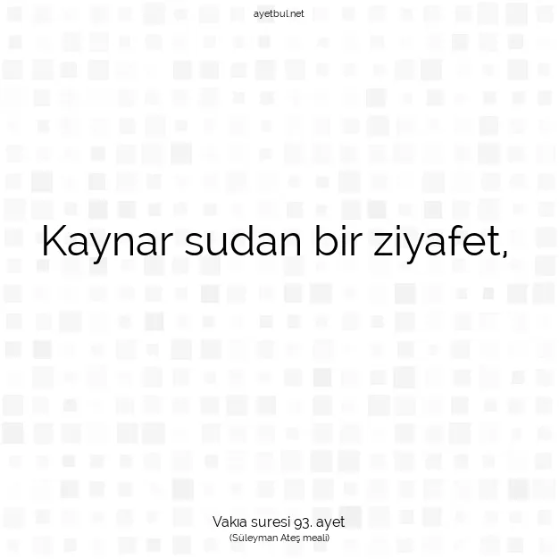 Ayetbul | Kuran Mealleri | Quran | Vakıa suresi 93. ayet