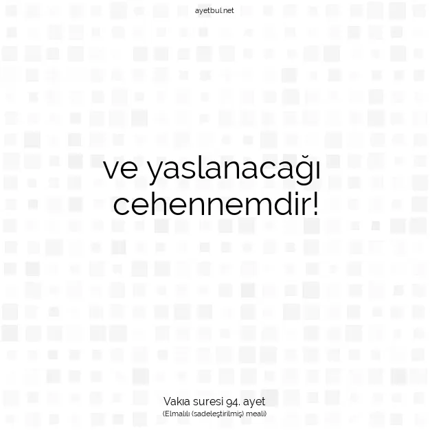 Ayetbul | Kuran Mealleri | Quran | Vakıa suresi 94. ayet