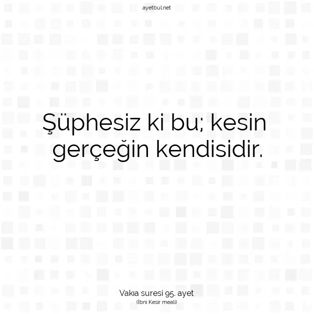 Ayetbul | Kuran Mealleri | Quran | Vakıa suresi 95. ayet
