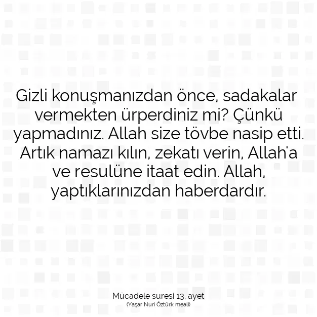 Ayetbul | Kuran Mealleri | Quran | Mücadele suresi 13. ayet
