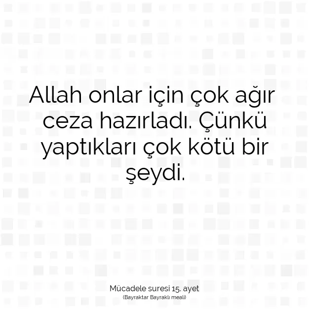 Ayetbul | Kuran Mealleri | Quran | Mücadele suresi 15. ayet