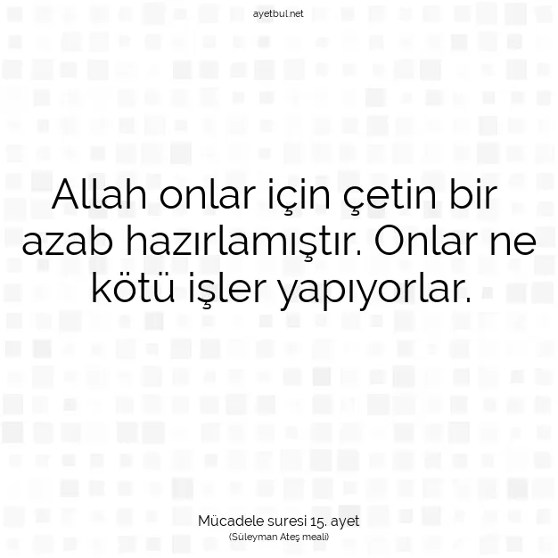 Ayetbul | Kuran Mealleri | Quran | Mücadele suresi 15. ayet
