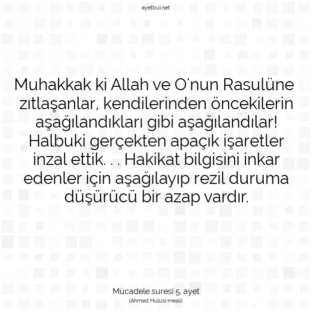 Ayetbul | Kuran Mealleri | Quran | Mücadele suresi 5. ayet