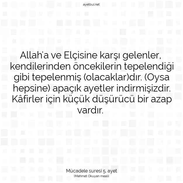 Ayetbul | Kuran Mealleri | Quran | Mücadele suresi 5. ayet