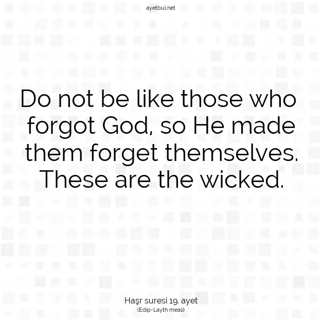 Ayetbul | Kuran Mealleri | Quran | Haşr suresi 19. ayet
