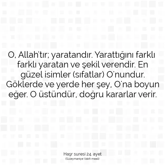 Ayetbul | Kuran Mealleri | Quran | Haşr suresi 24. ayet
