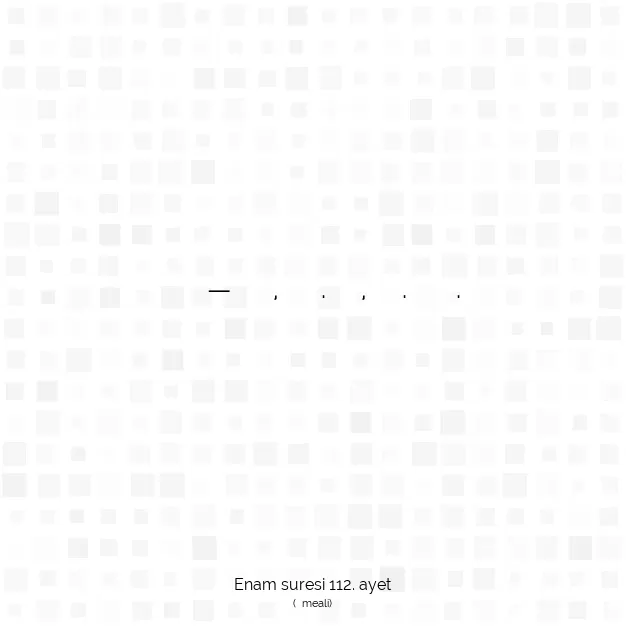 Ayetbul | Kuran Mealleri | Quran | Enam suresi 112. ayet