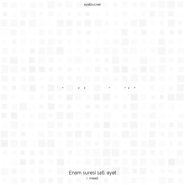 Ayetbul | Kuran Mealleri | Quran | Enam suresi 146. ayet