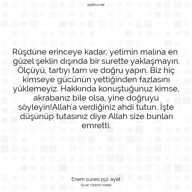 Ayetbul | Kuran Mealleri | Quran | Enam suresi 152. ayet