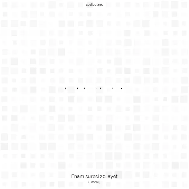 Ayetbul | Kuran Mealleri | Quran | Enam suresi 20. ayet