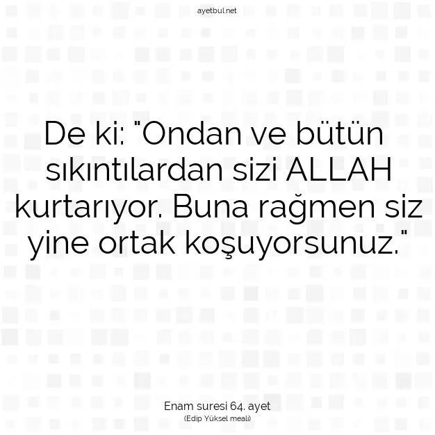 Ayetbul | Kuran Mealleri | Quran | Enam suresi 64. ayet