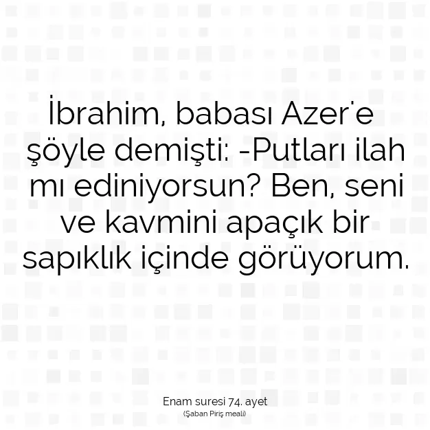 Ayetbul | Kuran Mealleri | Quran | Enam suresi 74. ayet