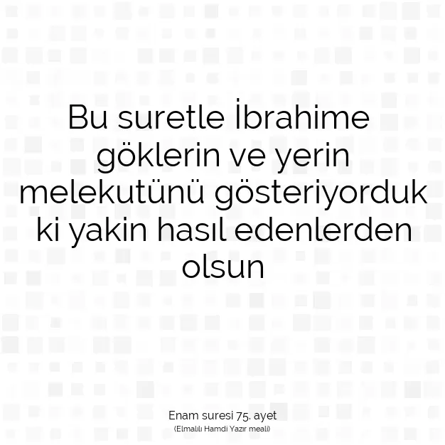 Ayetbul | Kuran Mealleri | Quran | Enam suresi 75. ayet