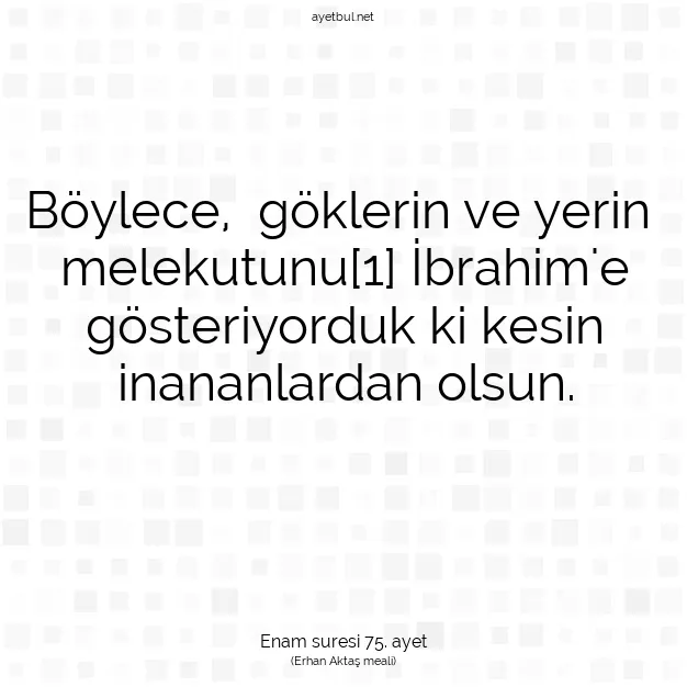 Ayetbul | Kuran Mealleri | Quran | Enam suresi 75. ayet