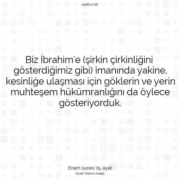 Ayetbul | Kuran Mealleri | Quran | Enam suresi 75. ayet