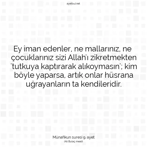 Ayetbul | Kuran Mealleri | Quran | Münafikun suresi 9. ayet