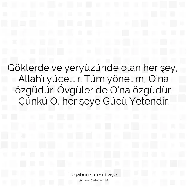 Ayetbul | Kuran Mealleri | Quran | Tegabun suresi 1. ayet