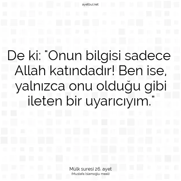 Ayetbul | Kuran Mealleri | Quran | Mülk suresi 26. ayet
