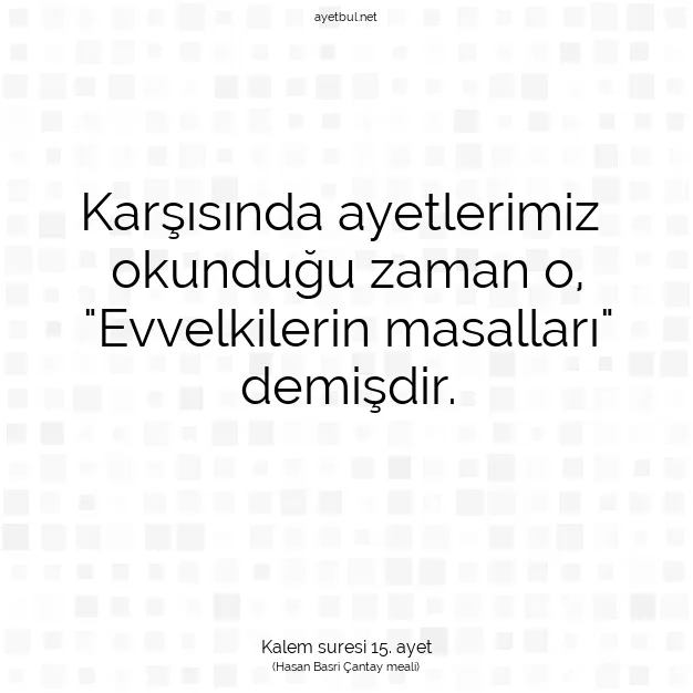 Ayetbul | Kuran Mealleri | Quran | Kalem suresi 15. ayet