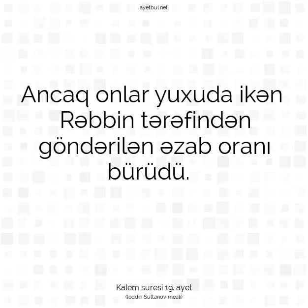 Ayetbul | Kuran Mealleri | Quran | Kalem suresi 19. ayet