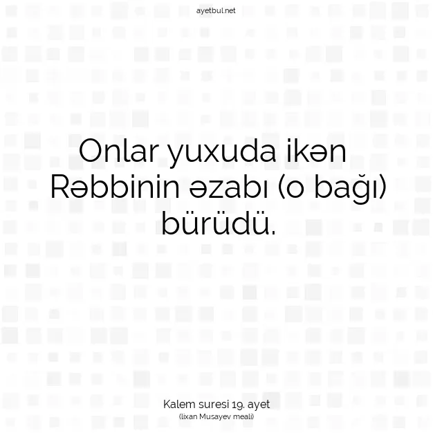 Ayetbul | Kuran Mealleri | Quran | Kalem suresi 19. ayet