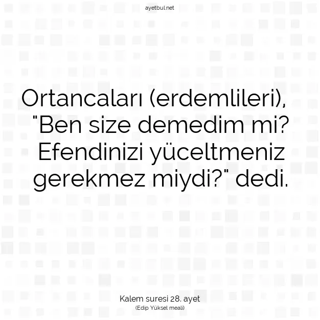 Ayetbul | Kuran Mealleri | Quran | Kalem suresi 28. ayet