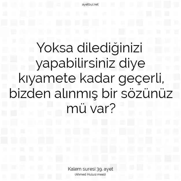 Ayetbul | Kuran Mealleri | Quran | Kalem suresi 39. ayet