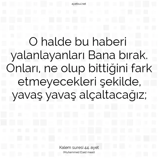 Ayetbul | Kuran Mealleri | Quran | Kalem suresi 44. ayet