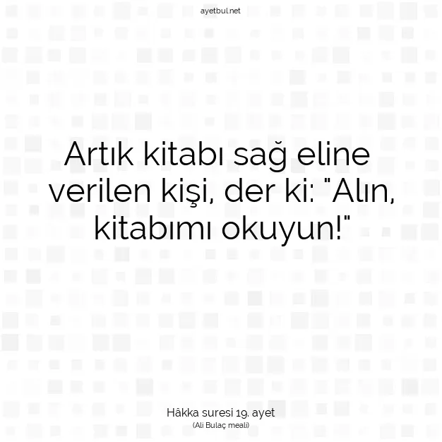 Ayetbul | Kuran Mealleri | Quran | Hâkka suresi 19. ayet