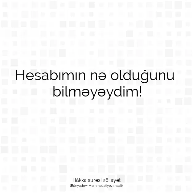 Ayetbul | Kuran Mealleri | Quran | Hâkka suresi 26. ayet