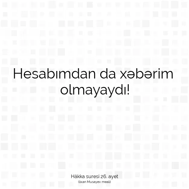 Ayetbul | Kuran Mealleri | Quran | Hâkka suresi 26. ayet