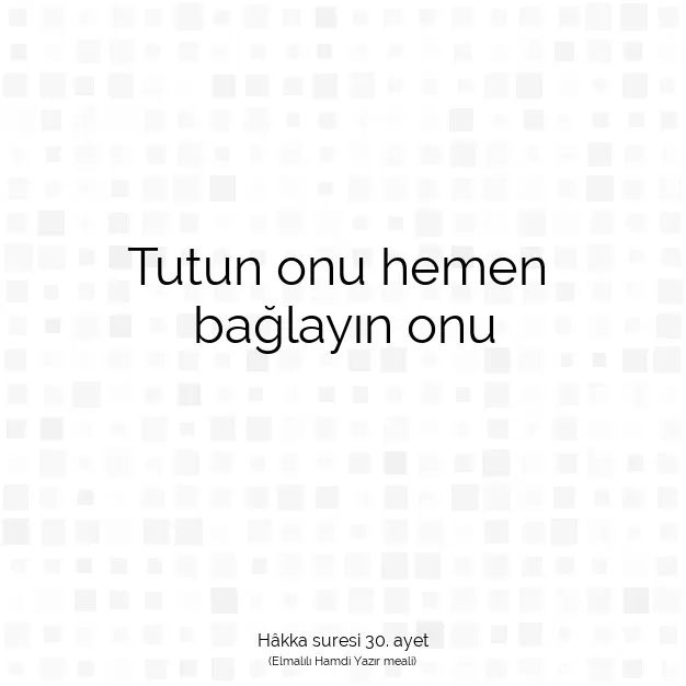 Ayetbul | Kuran Mealleri | Quran | Hâkka suresi 30. ayet