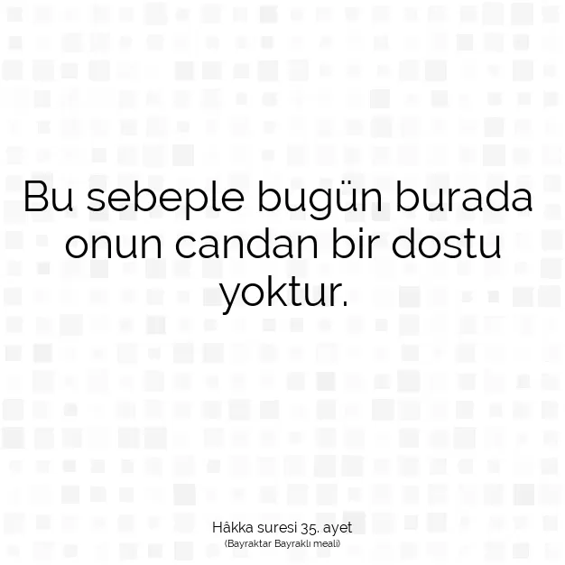Ayetbul | Kuran Mealleri | Quran | Hâkka suresi 35. ayet