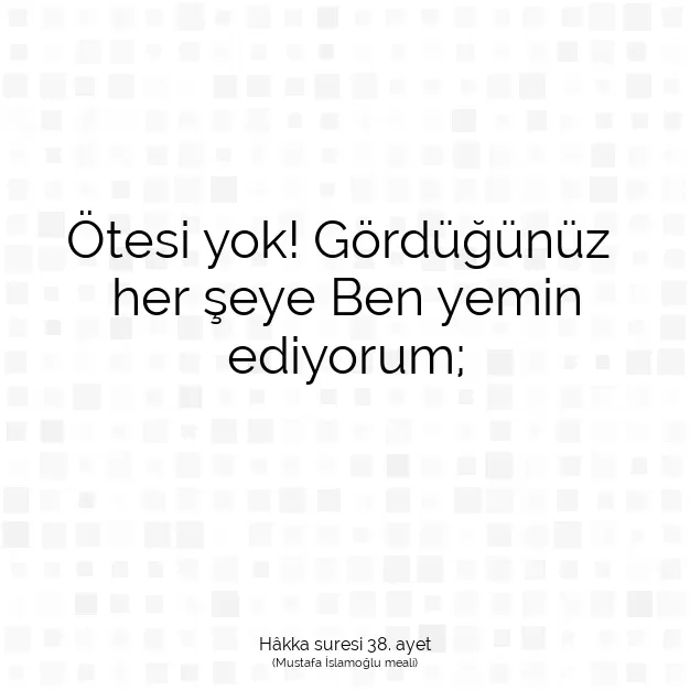 Ayetbul | Kuran Mealleri | Quran | Hâkka suresi 38. ayet