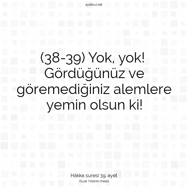 Ayetbul | Kuran Mealleri | Quran | Hâkka suresi 39. ayet