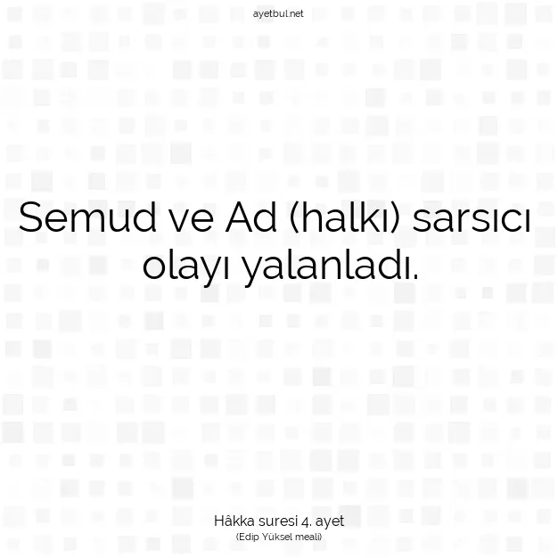Ayetbul | Kuran Mealleri | Quran | Hâkka suresi 4. ayet