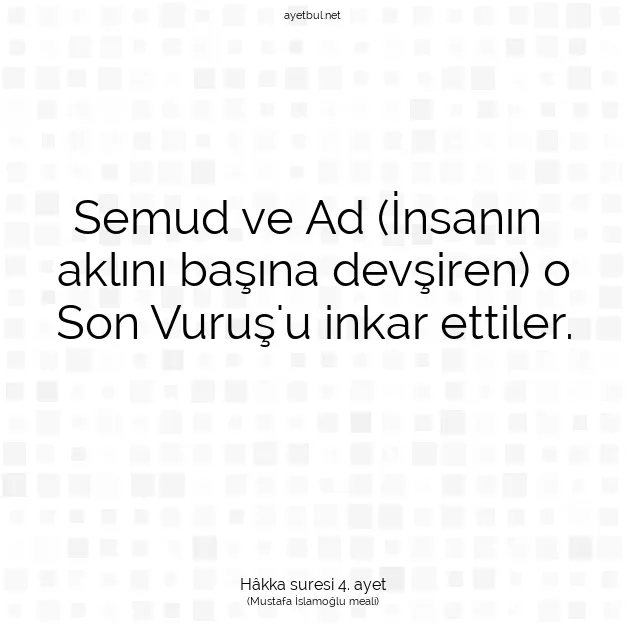 Ayetbul | Kuran Mealleri | Quran | Hâkka suresi 4. ayet