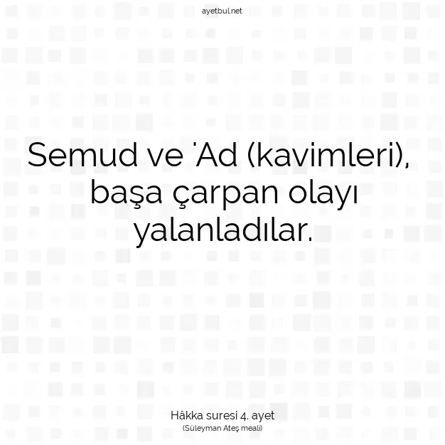 Ayetbul | Kuran Mealleri | Quran | Hâkka suresi 4. ayet