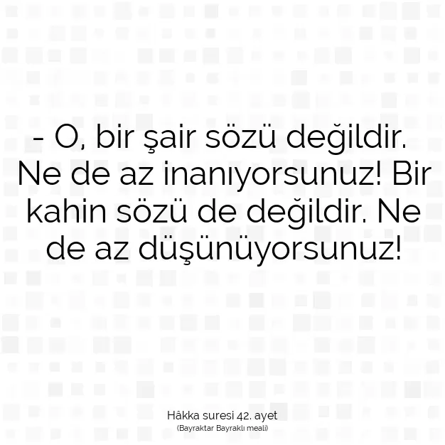 Ayetbul | Kuran Mealleri | Quran | Hâkka suresi 42. ayet