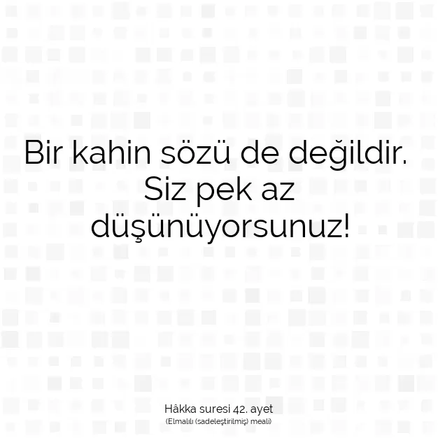Ayetbul | Kuran Mealleri | Quran | Hâkka suresi 42. ayet