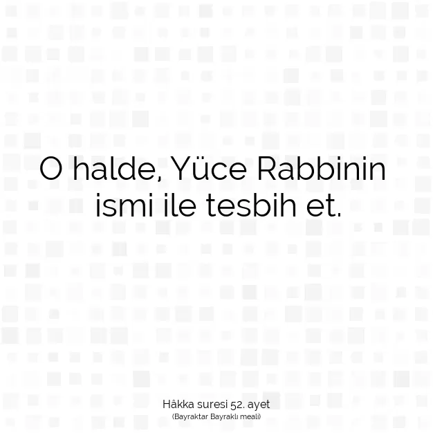 Ayetbul | Kuran Mealleri | Quran | Hâkka suresi 52. ayet