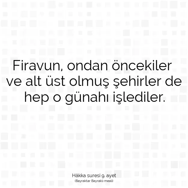 Ayetbul | Kuran Mealleri | Quran | Hâkka suresi 9. ayet