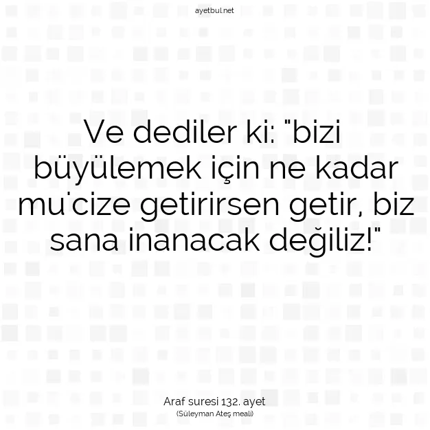 Ayetbul | Kuran Mealleri | Quran | Araf suresi 132. ayet
