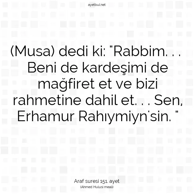 Ayetbul | Kuran Mealleri | Quran | Araf suresi 151. ayet