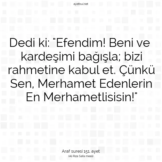 Ayetbul | Kuran Mealleri | Quran | Araf suresi 151. ayet