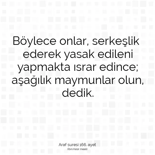Ayetbul | Kuran Mealleri | Quran | Araf suresi 166. ayet