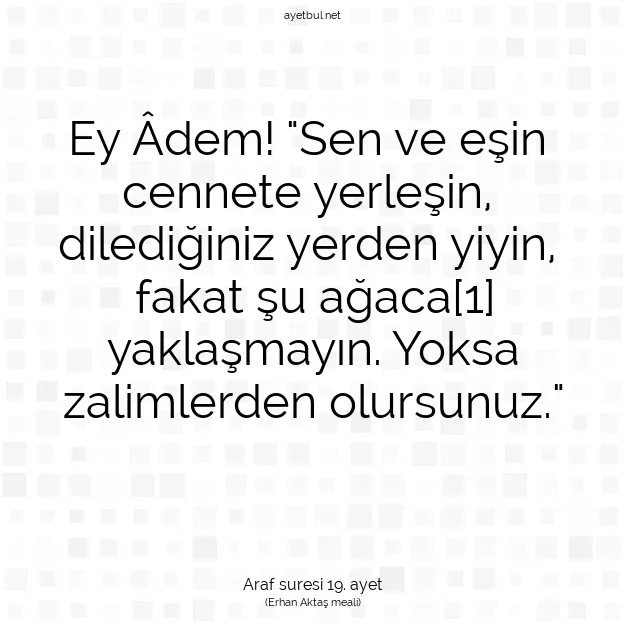 Ayetbul | Kuran Mealleri | Quran | Araf suresi 19. ayet