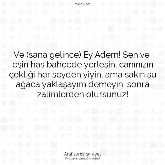 Ayetbul | Kuran Mealleri | Quran | Araf suresi 19. ayet