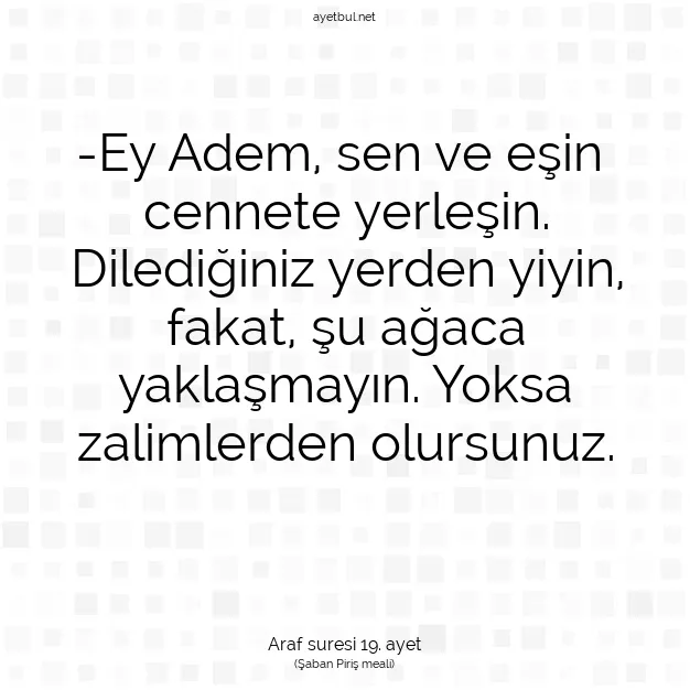 Ayetbul | Kuran Mealleri | Quran | Araf suresi 19. ayet