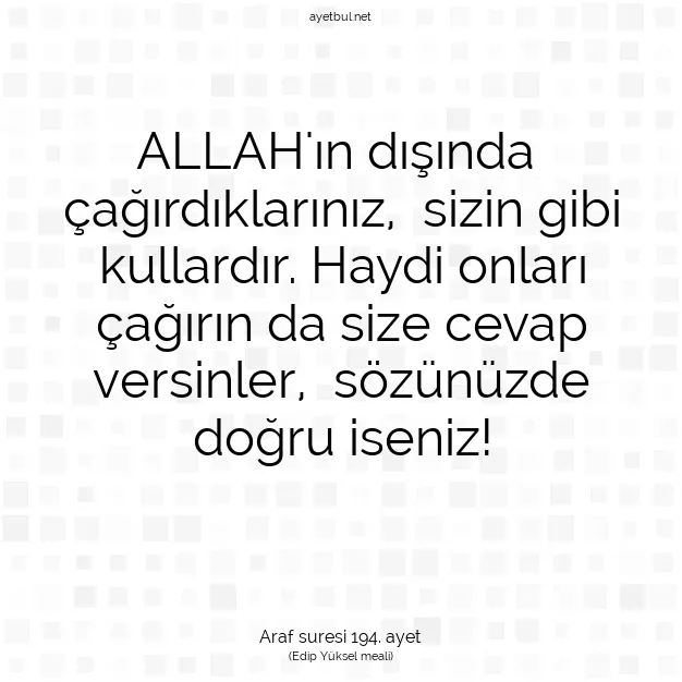 Ayetbul | Kuran Mealleri | Quran | Araf suresi 194. ayet